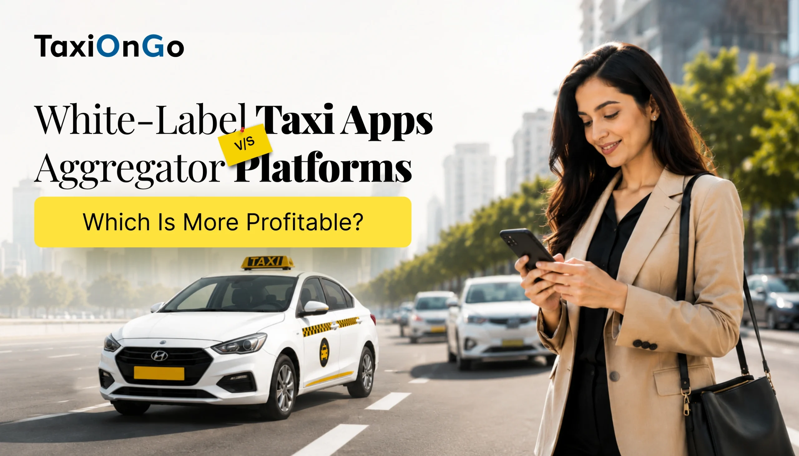 White-Label Taxi Apps vs Aggregator Platforms- Which Is More Profitable